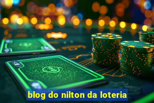 blog do nilton da loteria